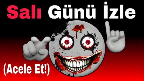 Bu Videoyu Salı Günü İzle Acele Et YouTube