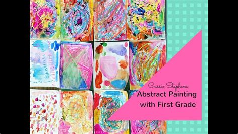 A Glimpse Inside Teaching Abstract Painting To First Grade Youtube