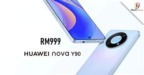 Huawei Nova Y90 Specs Technave