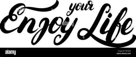 Enjoy Your Life Hand Written Calligraphy Lettering Inspirational Quote