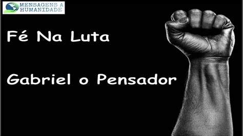 F Na Luta Gabriel O Pensador Letra Youtube