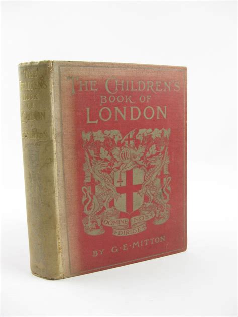 Stella & Rose's Books : THE CHILDREN'S BOOK OF LONDON Written By G.E. Mitton, STOCK CODE: 1310557