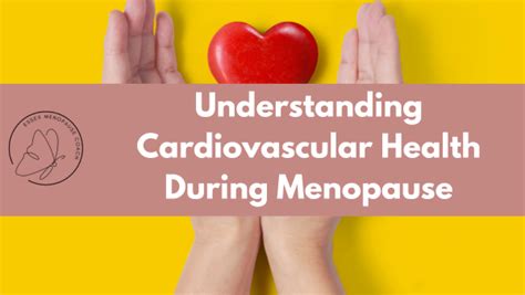 Understanding Cardiovascular Health During Menopause