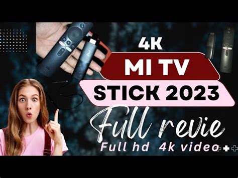 Mi Tv Sticks Full Review Full Hd 4k 2023 Android Tv Sticks Androidtv