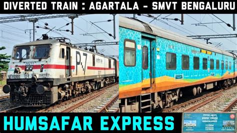 Diverted Train Agartala Smvt Bengaluru Humsafar Exp Due To