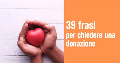 Frasi Donazione Beneficenza Esempi Perfetti