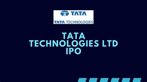 Tata Technologies Ltd Ipo 2023 Dates Price Band Gmp Lot Size