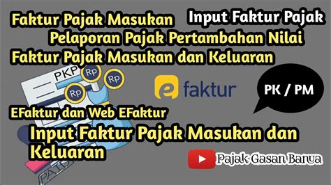 Pembahasan Lengkap Faktur Pajak Masukan Dan Cara Input Faktur Pajak