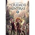 La Ciudad De Las Mentiras Los Guardianes Libro II LITERATURA JUVENIL