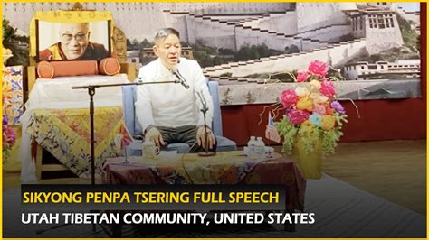 Sikyong PENPA TSERING Full Speech At Tibetan Community In UTAH YouTube