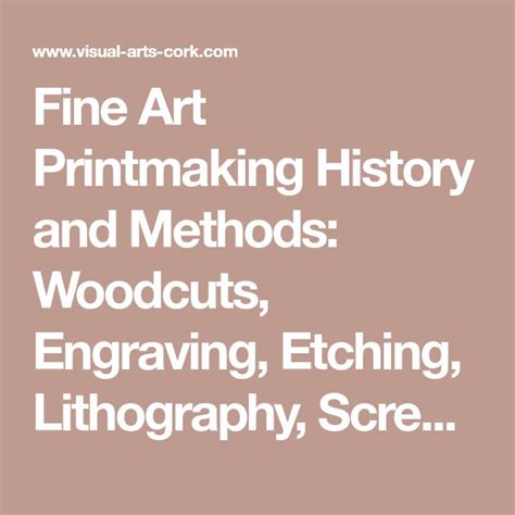 Fine Art Printmaking History and Methods: Woodcuts, Engraving, Etching, Lithography, Screenprinting