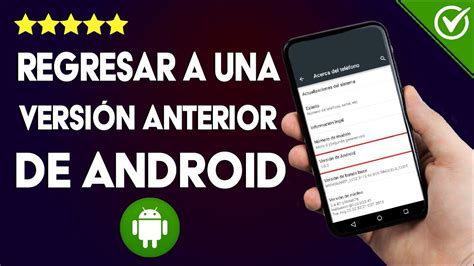 C Mo Volver O Regresar A Una Versi N Anterior De Android En Mi Celular