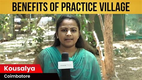 Benefits Of Practice Village Kousalya Coimbatore Practice Village