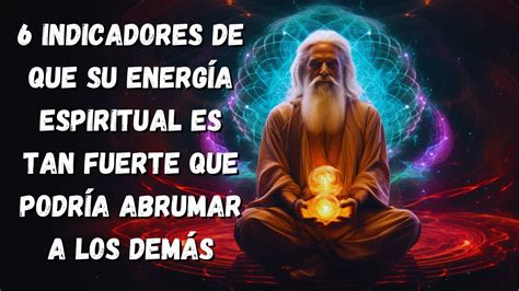 6 indicadores de que su energía espiritual es tan fuerte que podría