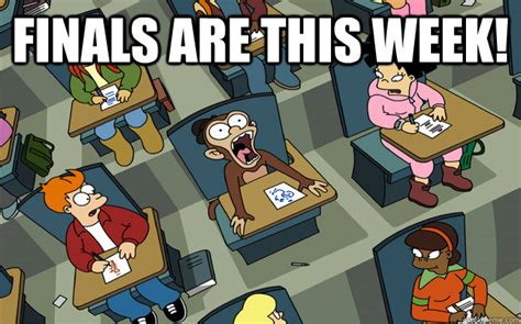 Finals are this week! - Test Anxiety Monkey - quickmeme