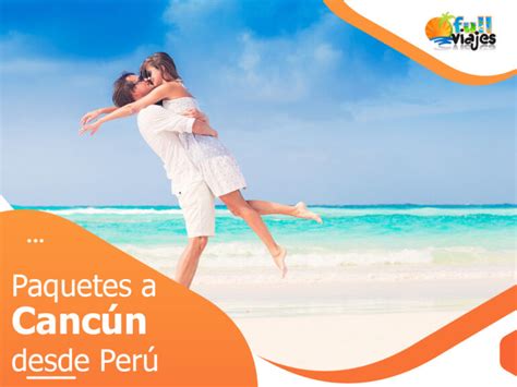 Paquetes de viajes a Cancún Full viajes Peru