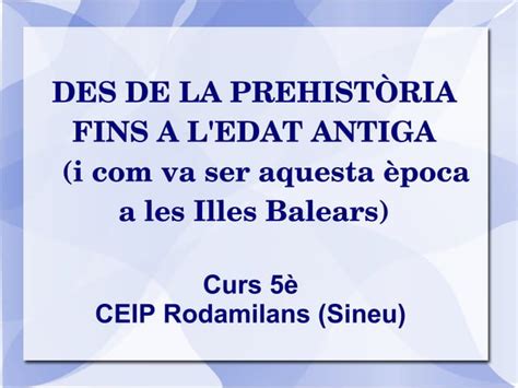 Power Point De La Prehist Ria A L Edat Antiga Ppt