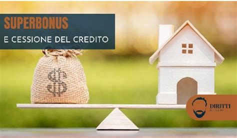 Superbonus E Bonus Casa Riparte La Cessione Del Credito