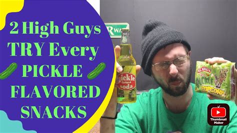 2 High Guys Try Pickle Flavored Snacks Youtube