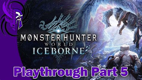 Monster Hunter World Iceborne Playthrough Part Youtube