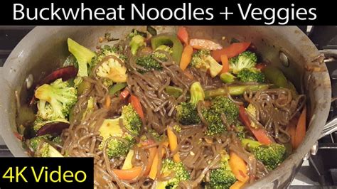 Quick Buckwheat Noodles With Stir Fried Veggies Recipe Youtube