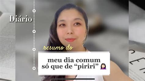 Vlog Um Dia Na Minha Rotina S Que Piriri Rotina Dailyvlog