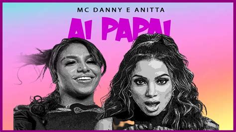 AI PAPAI Anitta Feat Mc Danny YouTube