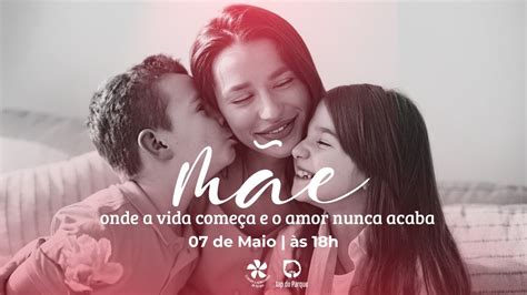 Mãe onde a vida começa e o amor nunca acaba Celebração especial de