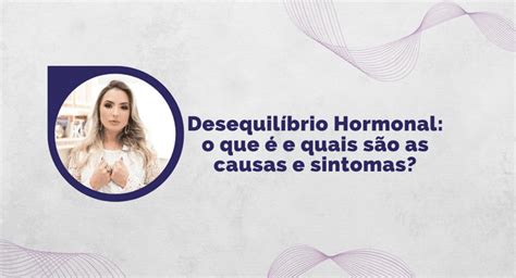 Desequil Brio Hormonal O Que Causas E Sintomas Instituto Plenitud