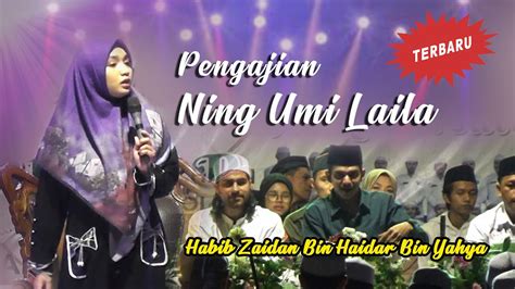 Pengajian Ning Umi Laila Habib Zaidan Bin Haidar Bin Yahya Youtube