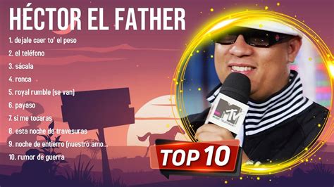 Las mejores canciones del álbum completo de Héctor el Father 2024 YouTube