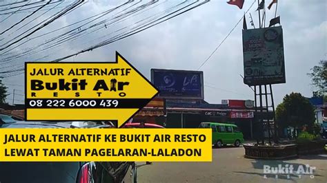 Jalur Alternatif Ke Bukit Air Resto Dari Arah Jl Raya Ciomas Taman