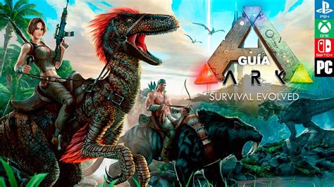 Buscar Montura Guía Ark Survival Evolved Consejos Y Secretos