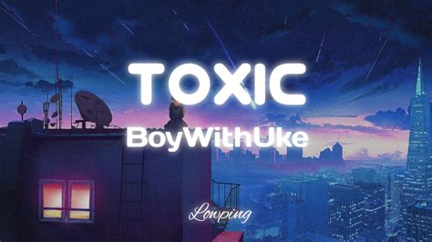 Toxic Boywithuke Lyrics Youtube