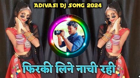 फरक लन नच रहAdivasi dj remix 2024 Sohan Morya Vikas Morya