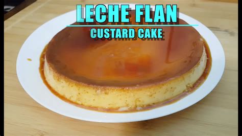 Leche Flan Custard Cake Youtube