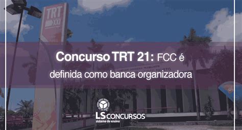 Concurso Trt Fcc Definida Como Banca Organizadora Ls Ensino