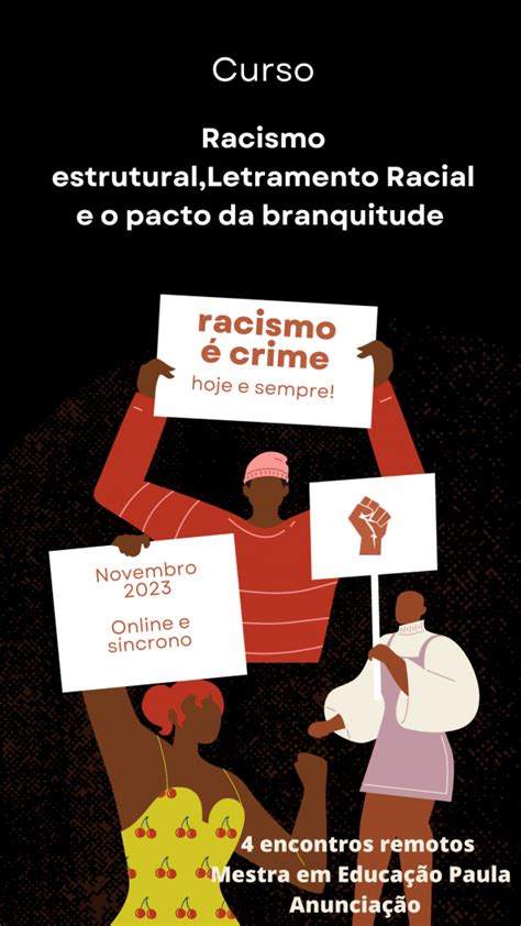 Curso Racismo Estrutural Letramento Racial E O Pacto Da Branquitude