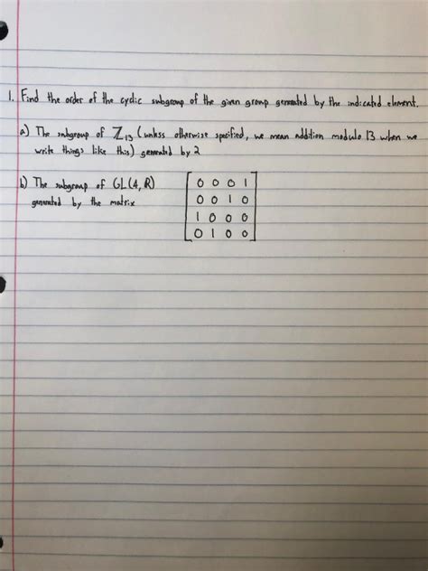 Solved 1 Find The Order Of The Cyclic Subgroup Of The Giren Chegg