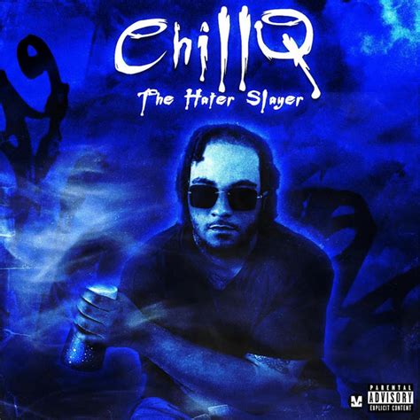 The Hater Slayer Album By Chill Q Spotify