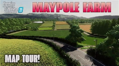 Maypole Farm Fs Map Tour New Mod Map Farming Simulator