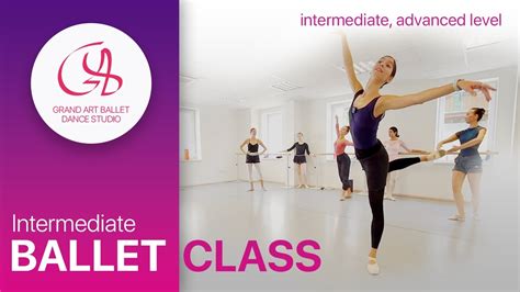 Intermediate Ballet Class For Intermediate And Advanced Enthusiasts