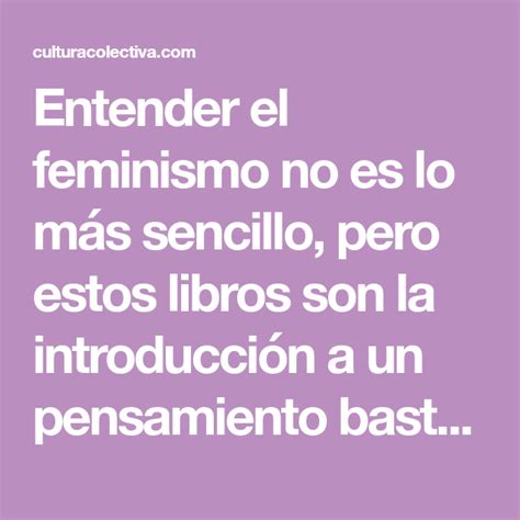 Libros Para Entender El Feminismo Cultura Colectiva