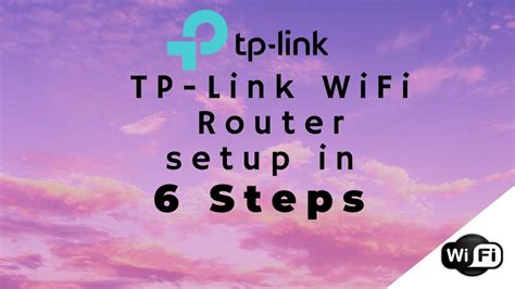 How To Setup Tp Link Wifi Router In 6 Steps Youtube