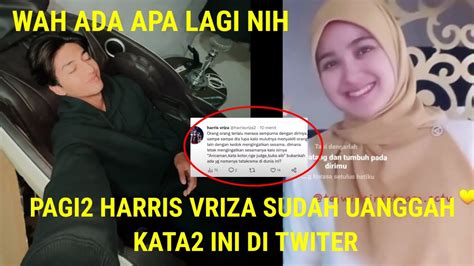 Kira Kira Untuk Siapa Ya Tiba Tiba Harris Vriza Unggah Kata Kata