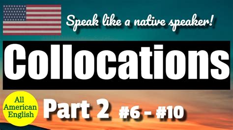 Collocations Part Speak More Like A Native Speaker