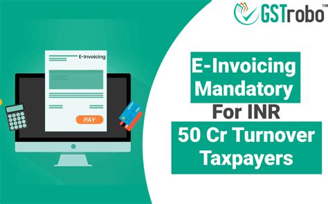 E Invoicing Mandatory For INR 50 Cr Turnover Taxpayers Blog