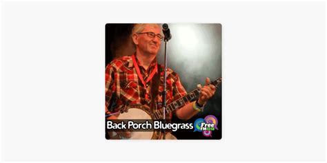 ‎back Porch Bluegrass On Apple Podcasts