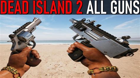 Dead Island 2 All Ranged Weapons All Guns Youtube