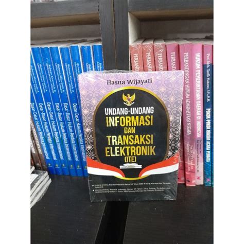 Jual BUKU UNDANG UNDANG INFORMASI DAN TRANSAKSI ELEKTRONIK ITE HASNA